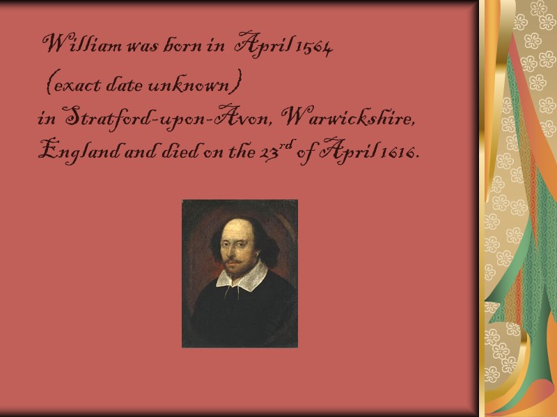 William was born in  April 1564       (exact